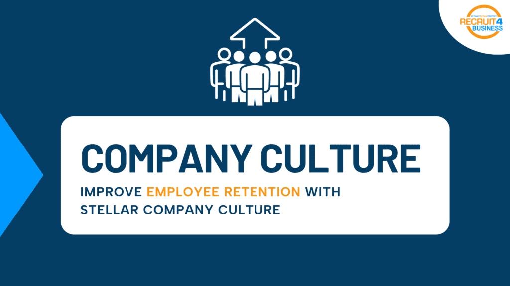 Improve employee retention with stellar company culture.